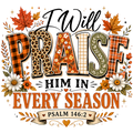 Praise Him Every Season T-Shirt – Christian Faith DTF Print