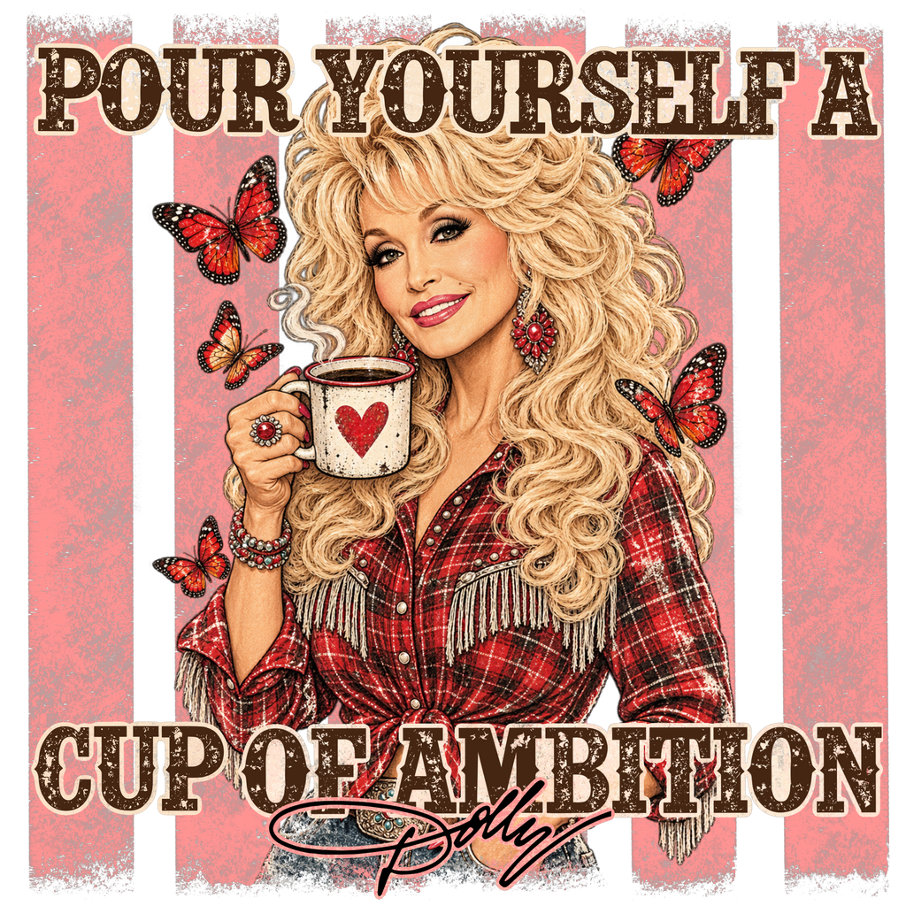 Dolly Cup of Ambition T-Shirt – Country Music Fan DTF Print