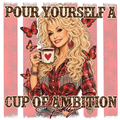 Dolly Cup of Ambition T-Shirt – Country Music Fan DTF Print