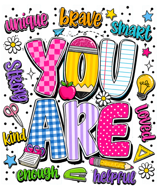 You Are T-Shirt – Inspirational Affirmation DTF Print