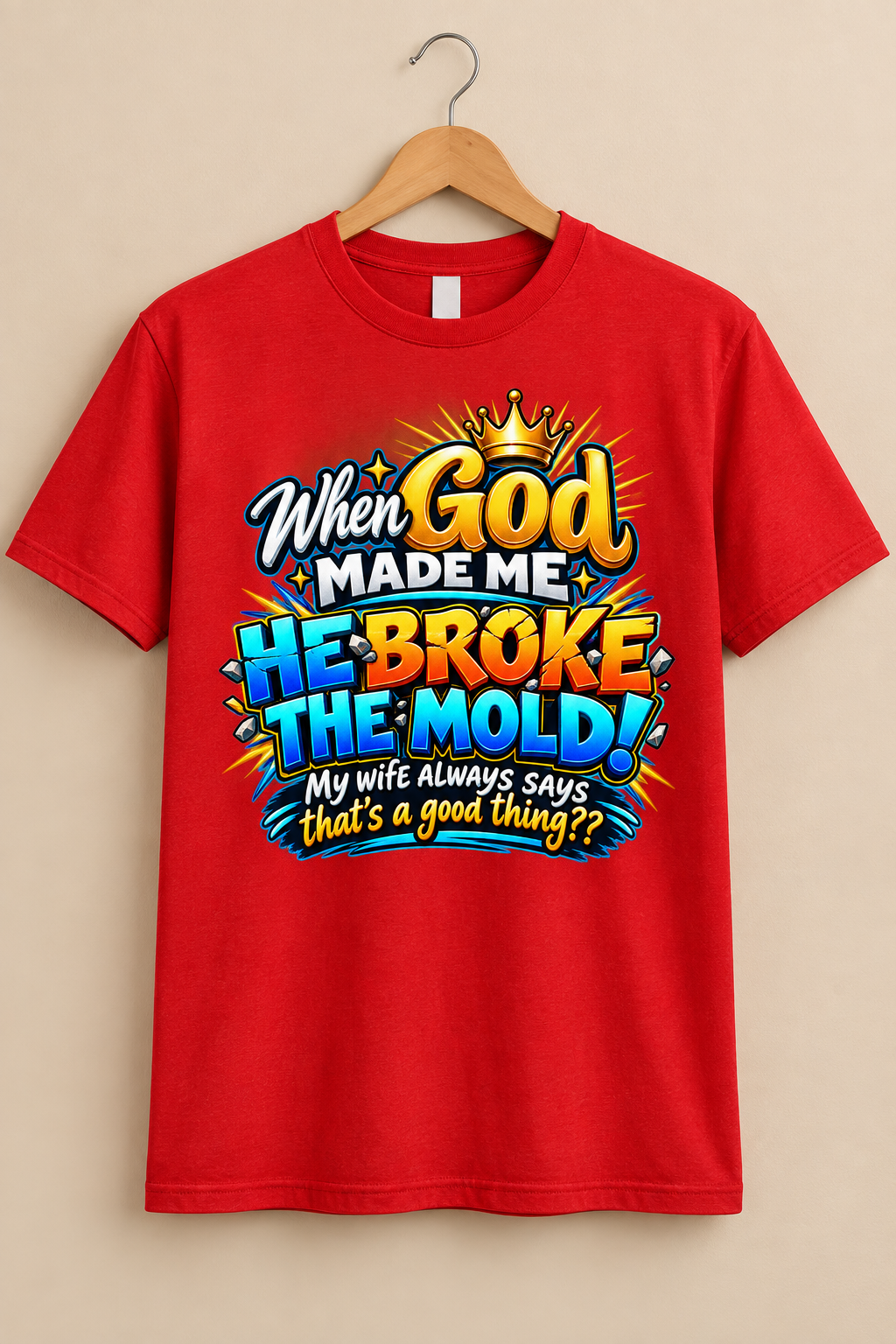 He Broke The Mold T-Shirt on wooden hanger mockup