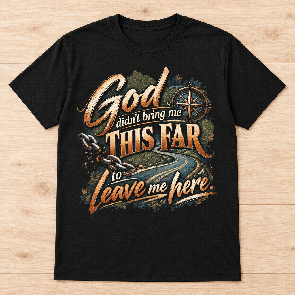 God Didn't Bring Me This Far DTF print t-shirt flat lay mockup on light wooden surface