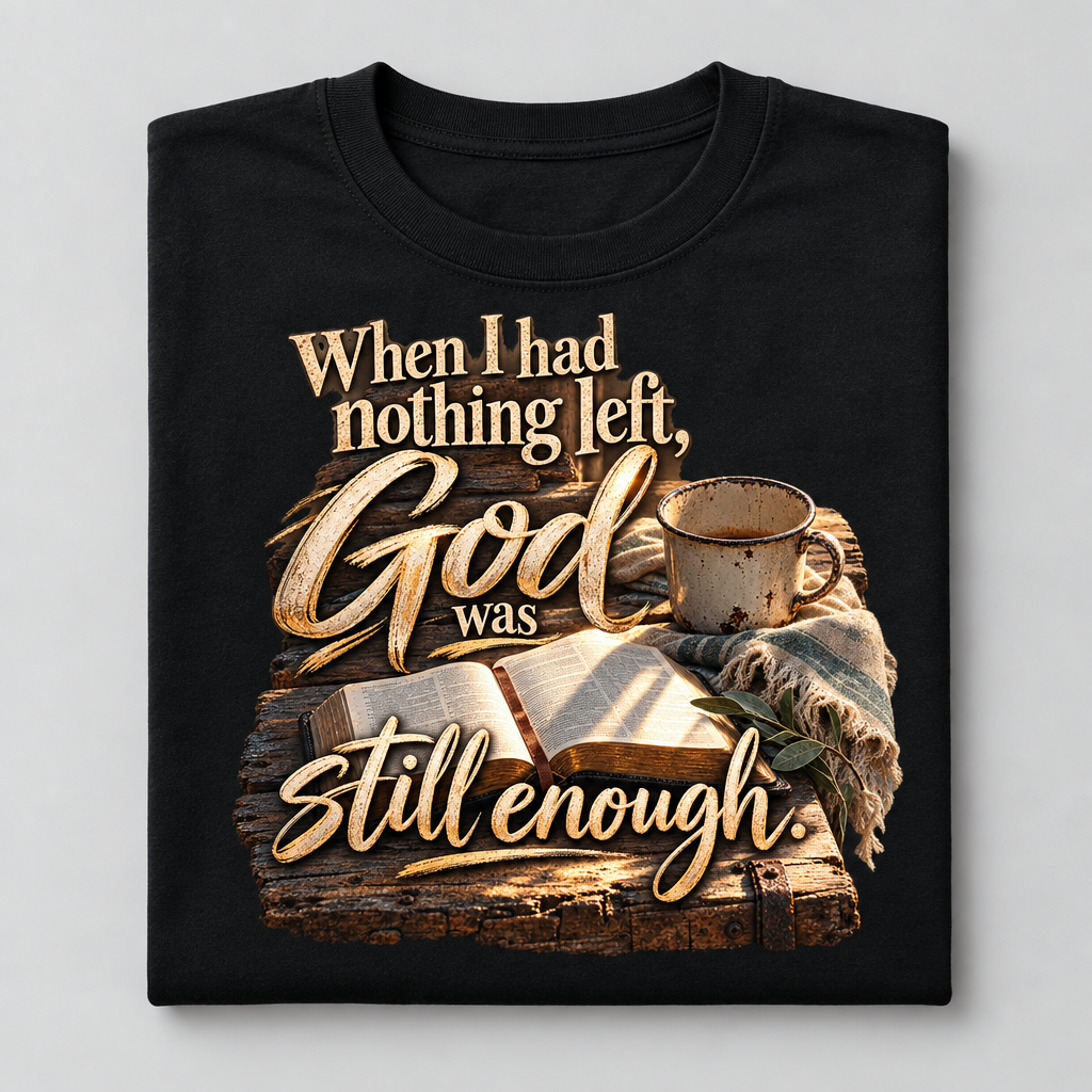 When I Had Nothing T-Shirt flat lay mockup